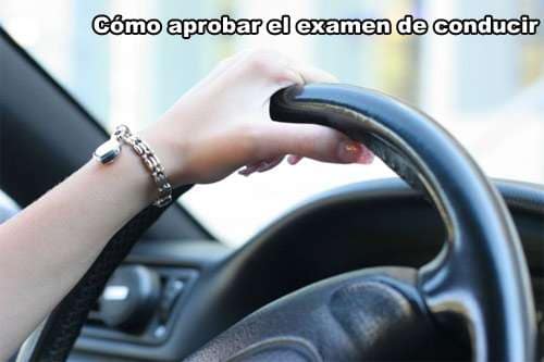 Cómo aprobar el examen de conducir paso a paso