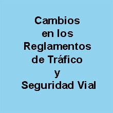 Cambios en los Reglamentos de Tráfico y Seguridad Vial